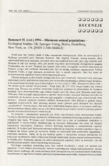 Remmert H. (red.) 1994 - Minimum animal populations - Ecological Studies 106, Springer-Verlag, Berlin, Heidelberg, New York, ss. 156. [ISBN 3-540-56684-8]
