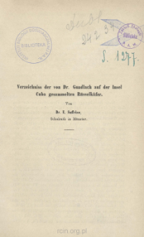 Verzeichniss der von Dr. Gundlach auf der Insel Cuba gesammelten Rüsselkäfer