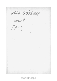 Wola Gościnna. Files of Czersk district in the Middle Ages. Files of Historico-Geographical Dictionary of Masovia in the Middle Ages