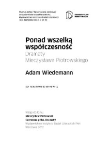 Ponad wszelką współczesność. Dramaty Mieczysława Piotrowskiego