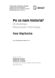 Po co nam historia? Dramaturgia Władysława Terleckiego