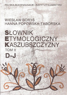 Słownik etymologiczny Kaszubszczyzny. T. 2, D-J