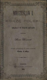 Mieczysław I. książę Polski : dramat w pięciu aktach