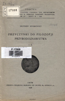 Przyczynki do filozofji przyrodoznawstwa. 1-2