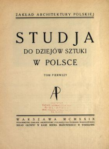 Studja do Dziejów Sztuki w Polsce 1929 T.1