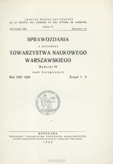 Sprawozdania z Posiedzeń Towarzystwa Naukowego Warszawskiego. Wydział 4, Nauk Biologicznych, Rok 22, 1929, Zeszyt 1-3