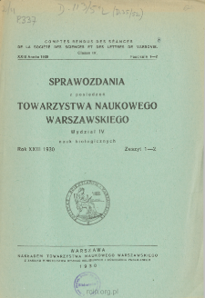 Sprawozdania z Posiedzeń Towarzystwa Naukowego Warszawskiego. Wydział 4, Nauk Biologicznych, Rok 23, 1930, Zeszyt 1-2
