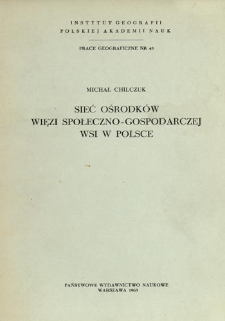 Sieć ośrodków więzi społeczno-gospodarczej wsi w Polsce = Rural service centres in Poland = Set' mestnych centrov obščestvenno-chozjaistvennoj svjazi v Pol'še