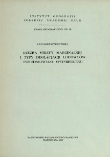 Rzeźba strefy marginalnej i typy deglacjacji lodowców południowego Spitsbergenu = relief of marginal zone of glaciers and types of deglaciation of Southern Spitsbergen glaciers = Rel'ef marginal'noj zony i tipy degljacijacii lednikov južnogo Špicbergena