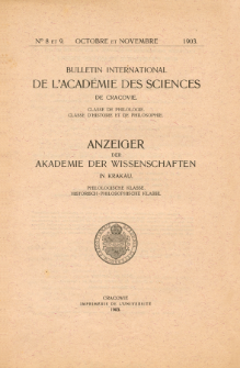 Bulletin International de L'Académie des Science de Cracovie : Classe de Philologie : Classe d'Histoire et de Philosophie No. 8-9 Octobre-Novembre (1903) = Anzeiger der Akademie der Wissenschaften in Krakau, Philologische Klasse, Historisch-Philosophische Klasse No. 8-9 Octobre-Novembre (1903)