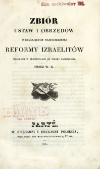 Zbiór ustaw i obrzędów wymagających najrychlejszéj reformy Izraelitów osiadłych w prowincijach do Polski należących