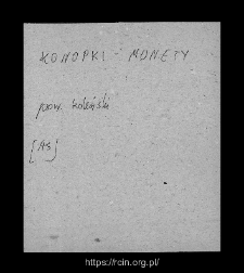 Konopki-Monety. Files of Kolno district in the Middle Ages. Files of Historico-Geographical Dictionary of Masovia in the Middle Ages