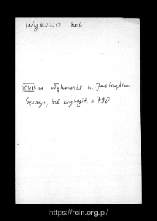 Wykowo. Files of Kolno district in the Middle Ages. Files of Historico-Geographical Dictionary of Masovia in the Middle Ages