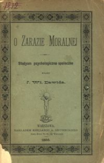 O zarazie moralnej : studyum psychologiczno-społeczne