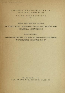 O powstaniu i przebrażaniu kształtów wsi Pomorza Gdańskiego = The origin and the development of the plans of villages in Pomorze Gdańskie = O vozniknovenii i preobrazovanii form dereven' Gdan'skogo Pomor'ja