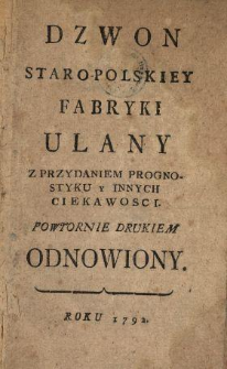 Dzwon Staro-Polskiey Fabryki Ulany Z Przydaniem Prognostyku y Innych Ciekawosci