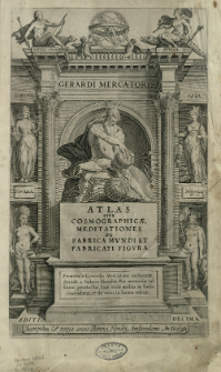 Gerardi Mercatoris Atlas Sive Cosmographicæ Meditationes de Fabrica Mvndi Et Fabricati Figvra