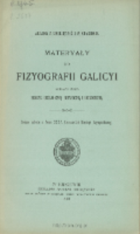 Materyały do fizyografii Galicyi, T. 35, 1901 : zebrane przez Sekcye : Geologiczną, Botaniczną i Zoologiczną