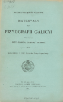 Materyały do fizyografii Galicyi T. 34, 1899 : zebrane przez Sekcye : Geologiczną, Botaniczną i Zoologiczną