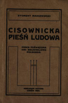 Cisownicka pieśń ludowa : praca poświęcona idei regjomalizmu polskiego