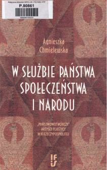 W służbie państwa, społeczeństwa i narodu : "państwowotwórczy" artyści plastycy w II Rzeczypospolitej