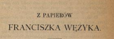 Z papierów Franciszka Wężyka