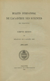 Bulletin International de L' Académie des Sciences de Cracovie : comptes rendus. (1897) No. 7 Juillet