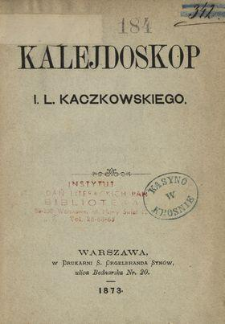Kalejdoskop I. L. Kaczkowskiego.