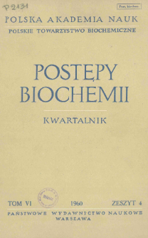 Postępy biochemii, Tom 6, Zeszyt 4, 1960