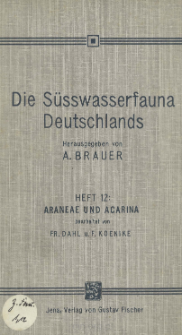 Die Süsswasserfauna Deutschlands : eine Exkursionsfauna. H. 12, Araneae, Acarina und Tardigrada