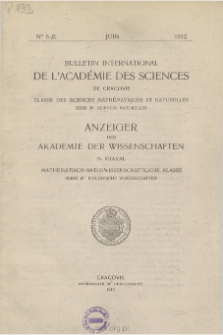 Bulletin International de L'Académie des Sciences de Cracovie. Classe des Sciences Mathématiques et Naturelles. Anzeiger der Akademie der Wissenschaften in Krakau. Mathematisch-Naturwissenschaftliche Klasse. Reihe B, Biologische Wissenschaften. Série B, Sciences Naturelles, No 6=