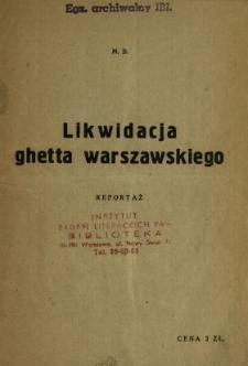Likwidacja ghetta warszawskiego : reportaż