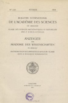 Bulletin International de L'Académie des Sciences de Cracovie. Classe des Sciences Mathématiques et Naturelles. Anzeiger der Akademie der Wissenschaften in Krakau. Mathematisch-Naturwissenschaftliche Klasse. Reihe B, Biologische Wissenschaften. Série B, Sciences Naturelles, No 2