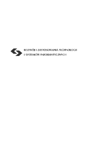 Rozwój i zastosowania technologii i systemów informatycznych * Modele i systemy wspomagania decyzji w ekonomii i finansach * Ocena systemów informatycznych rachunkowości ( na podstawie opinii użytkowników)