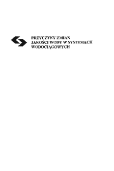 Przyczyny zmian jakości wody w systemach wodociągowych * Wprowadzenie * Wykorzystanie programów geostatystycznych w opracowaniu wyników monitoringu jakości wody wodociągowej * Podsumowanie