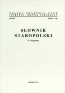 Słownik staropolski. T. 11 z. 1 (69), (Z - Zagumnie)