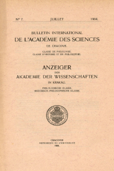 Anzeiger der Akademie der Wissenschaften in Krakau, Philologische Klasse, Historisch-Philosophische Klasse. (1904) No. 7 Juillet