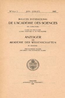 Anzeiger der Akademie der Wissenschaften in Krakau, Philologische Klasse, Historisch-Philosophische Klasse. No. 6-7 Juin-Juillet (1907)