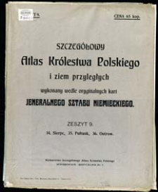 Szczegółowy Atlas Królestwa Polskiego i ziem przyległych wykonany wedle oryginalnych kart Jeneralnego Sztabu Niemieckiego. Z. 9, 34. Sierpc, 35. Pułtusk, 36. Ostrow