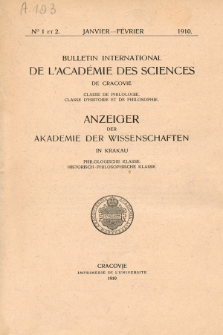 Anzeiger der Akademie der Wissenschaften in Krakau, Philologische Klasse, Historisch-Philosophische Klasse. (1910) No. 1 Janvier-Février