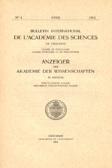 Anzeiger der Akademie der Wissenschaften in Krakau, Philologische Klasse, Historisch-Philosophische Klasse. (1910) No. 4 Avril