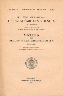 Anzeiger der Akademie der Wissenschaften in Krakau, Philologische Klasse, Historisch-Philosophische Klasse. (1910) No. 9-10 Novembre-Décembre