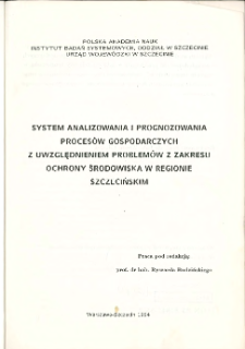 System analizowania i prognozowania procesów gospodarczych z uwzględnieniem problemów z zakresu ochrony środowiska w regionie szczecińskim * Wstęp *