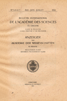 Anzeiger der Akademie der Wissenschaften in Krakau, Philologische Klasse, Historisch-Philosophische Klasse. (1914) No. 5,6-7 Mai-Juin-Juillet