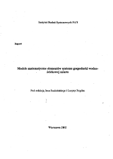 Modele matematyczne elementów systemu gospodarki wodno-ściekowej miasta * Entwicklung eines computersystems zur modellierung, simulation und ·optimierung von klaerprozessen in klaeranlagen