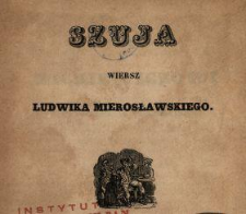 Szuja : wiersz Ludwika Mierosławskiego.