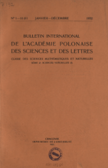 Bulletin International de L'Académie des Sciences de Cracovie. Classe des Sciences Mathématiques et Naturelles. Anzeiger der Akademie der Wissenschaften in Krakau. Mathematisch-Naturwissenschaftliche Klasse. Reihe B, Biologische Wissenschaften. Série B, Sciences Naturelles, 1932, No 1-10