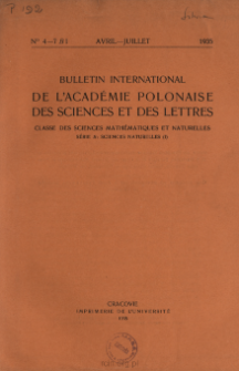 Bulletin International de L'Académie des Sciences de Cracovie. Classe des Sciences Mathématiques et Naturelles. Anzeiger der Akademie der Wissenschaften in Krakau. Mathematisch-Naturwissenschaftliche Klasse. Reihe B, Biologische Wissenschaften. Série B, Sciences Naturelles, 1935, No 4-7