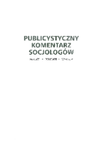 Publicystyczny komentarz socjologów. Spis treści