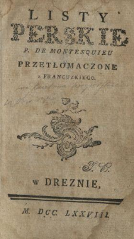 Listy Perskie P. De Montesquieu Przetłomaczone z Francuzkiego. [Cz. 1]